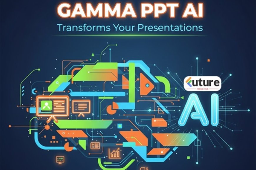 How Gamma PPT AI Transforms Your Presentations — Features, Use Cases &amp; Best Practices