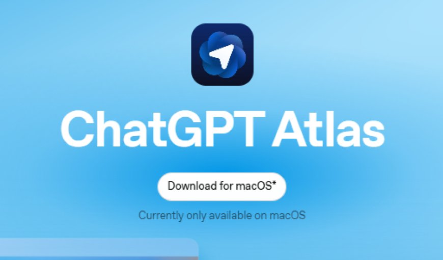 ChatGPT Atlas: How OpenAI’s New AI Browser Could Change the Way You Use the Internet