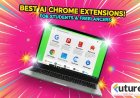 10 Best AI Chrome Extensions for Students & Freelancers (That Actually Save Time!)