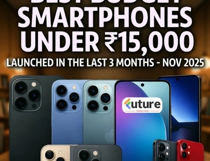 Best Budget Smartphones Under ₹15,000 (Launched in the Last 3 Months) – Nov 2025 India