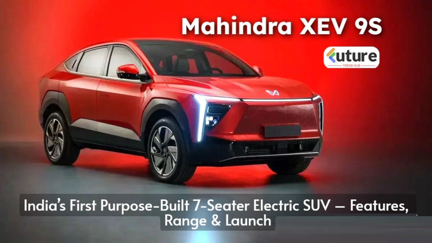 Mahindra XEV 9S: India’s First Purpose-Built 7-Seater Electric SUV – Features, Range & Launch