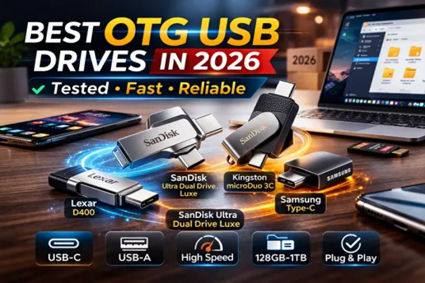 Best OTG USB Drives in 2026 (Type-C + USB-A) – Fast, Reliable & Value Picks
