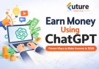 Earn Money Using ChatGPT in 2026 (10 Proven Ways)