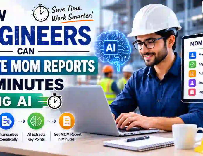 How Engineers Can Create MOM Reports in Minutes Using AI (2026 Practical Guide)